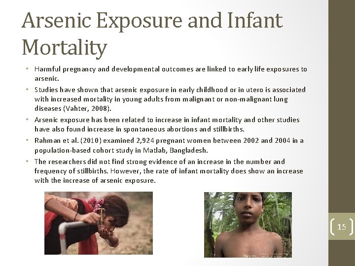 Arsenic Exposure and Infant Mortality • Harmful pregnancy and developmental outcomes are linked to