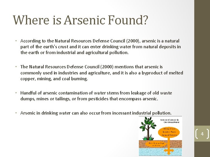 Where is Arsenic Found? • According to the Natural Resources Defense Council (2000), arsenic