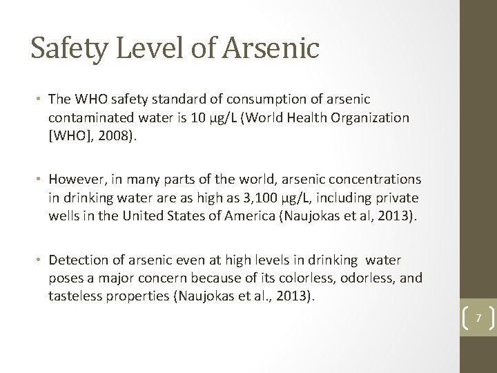 Safety Level of Arsenic • The WHO safety standard of consumption of arsenic contaminated