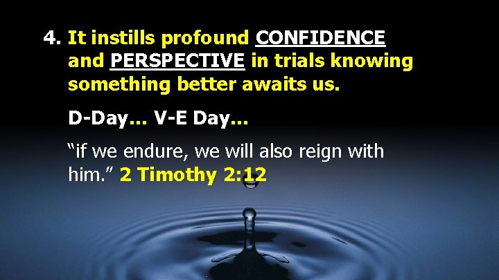 4. It instills profound CONFIDENCE and PERSPECTIVE in trials knowing something better awaits us.