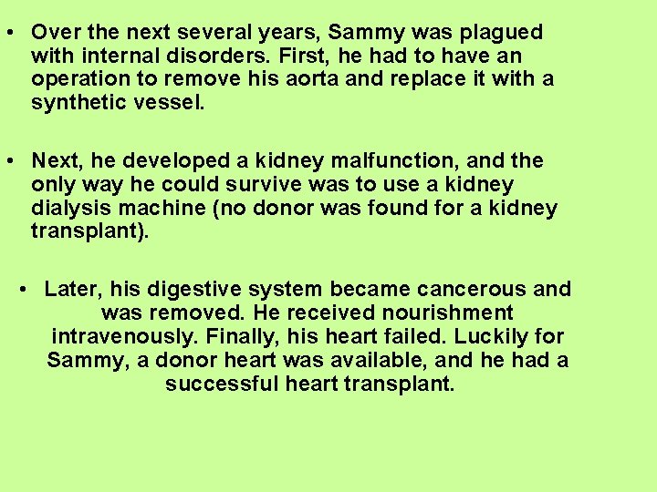  • Over the next several years, Sammy was plagued with internal disorders. First,