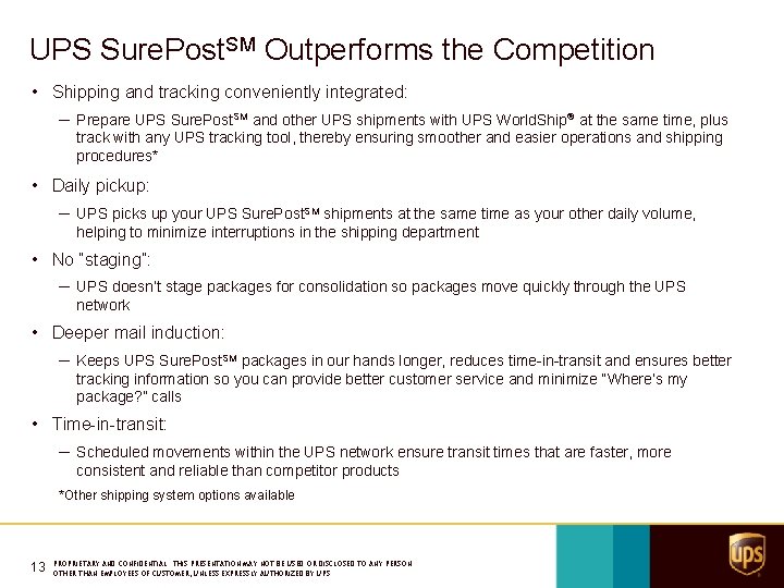 UPS Sure. Post. SM Outperforms the Competition • Shipping and tracking conveniently integrated: ─