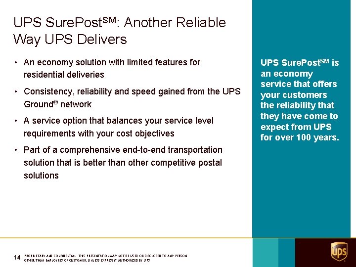 UPS Sure. Post. SM: Another Reliable Way UPS Delivers • An economy solution with