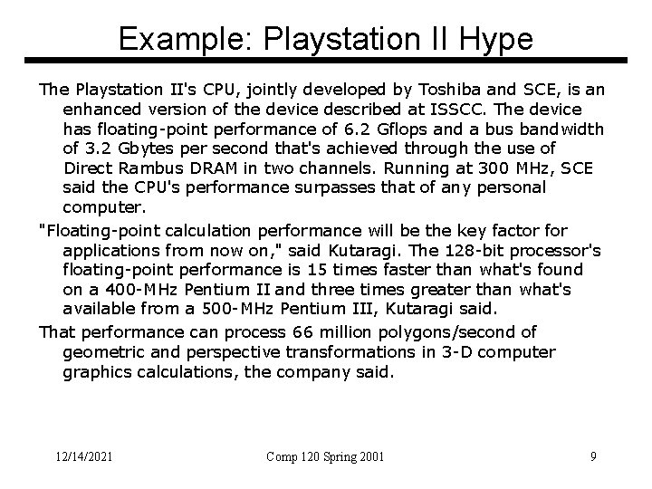 Example: Playstation II Hype The Playstation II's CPU, jointly developed by Toshiba and SCE,