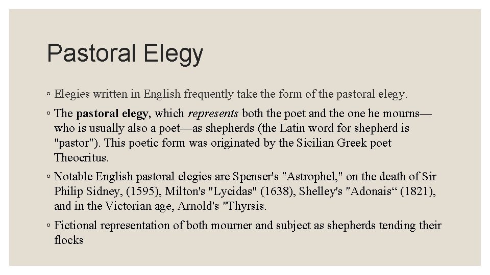 Pastoral Elegy ◦ Elegies written in English frequently take the form of the pastoral