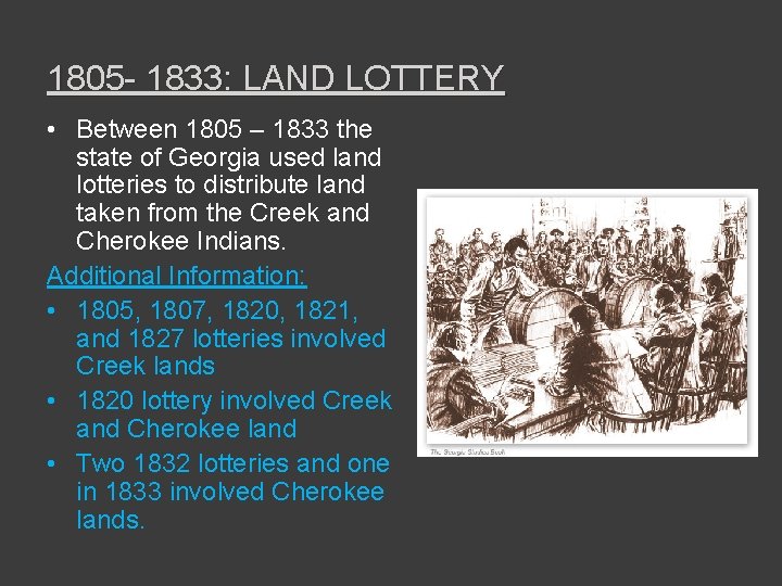 1805 - 1833: LAND LOTTERY • Between 1805 – 1833 the state of Georgia