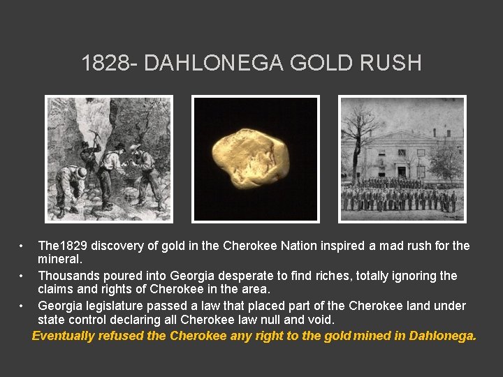 1828 - DAHLONEGA GOLD RUSH • The 1829 discovery of gold in the Cherokee