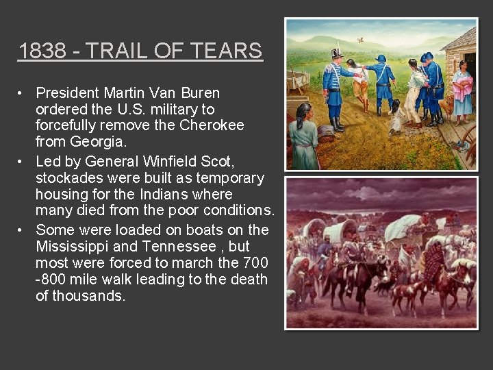 1838 - TRAIL OF TEARS • President Martin Van Buren ordered the U. S.