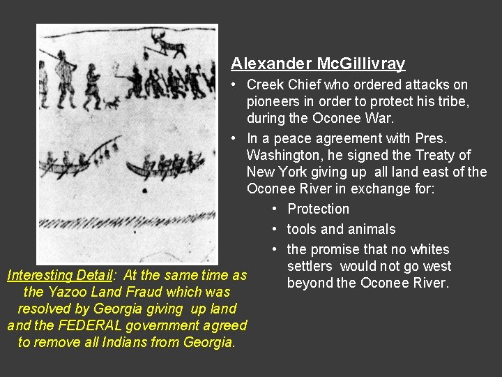 Alexander Mc. Gillivray • Creek Chief who ordered attacks on pioneers in order to