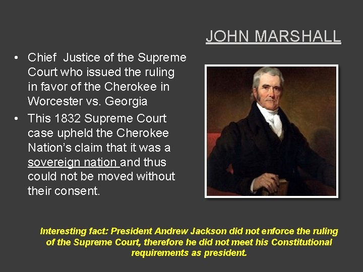 JOHN MARSHALL • Chief Justice of the Supreme Court who issued the ruling in