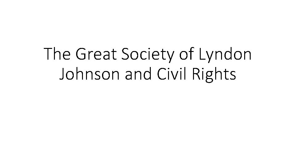 The Great Society of Lyndon Johnson and Civil Rights 