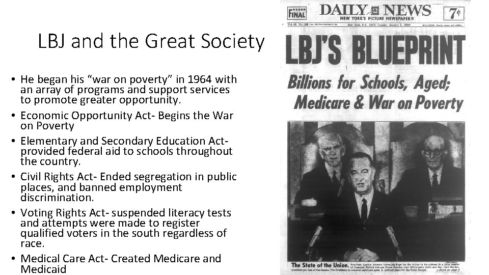 LBJ and the Great Society • He began his “war on poverty” in 1964