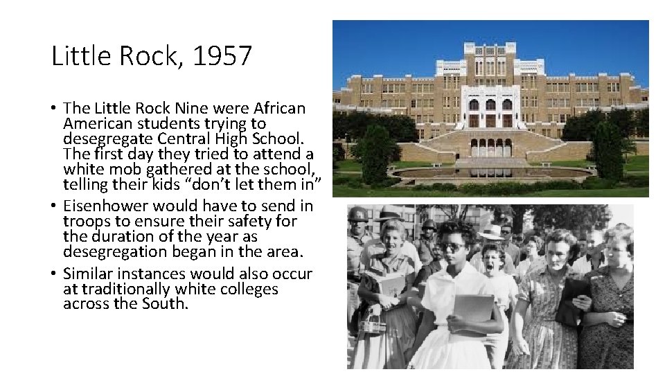 Little Rock, 1957 • The Little Rock Nine were African American students trying to