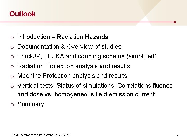 Outlook o Introduction – Radiation Hazards o Documentation & Overview of studies o Track