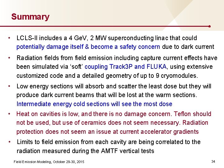 Summary • LCLS-II includes a 4 Ge. V, 2 MW superconducting linac that could