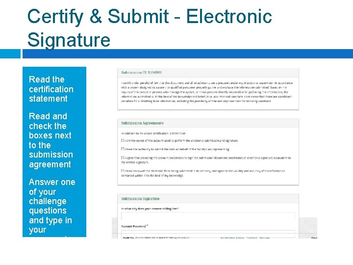 Certify & Submit - Electronic Signature Read the certification statement Read and check the