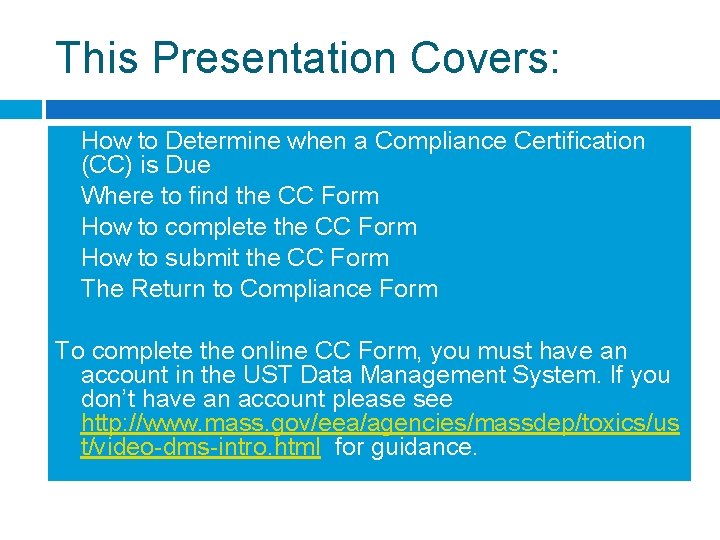 This Presentation Covers: How to Determine when a Compliance Certification (CC) is Due Where