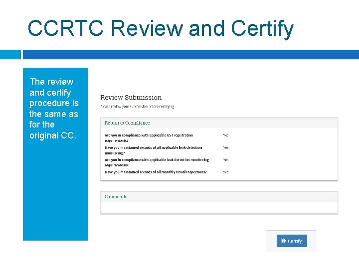 CCRTC Review and Certify The review and certify procedure is the same as for