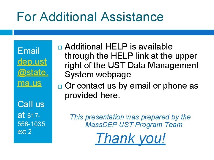 For Additional Assistance Email dep. ust @state. ma. us Call us at 617556 -1035,