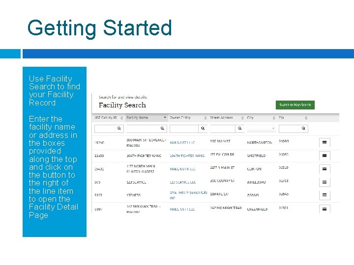 Getting Started Use Facility Search to find your Facility Record Enter the facility name