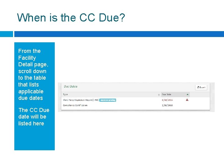 When is the CC Due? From the Facility Detail page, scroll down to the