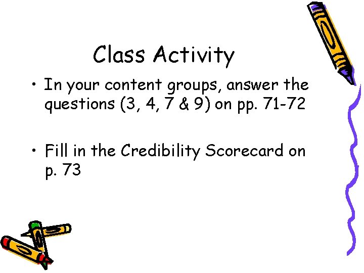 Class Activity • In your content groups, answer the questions (3, 4, 7 &