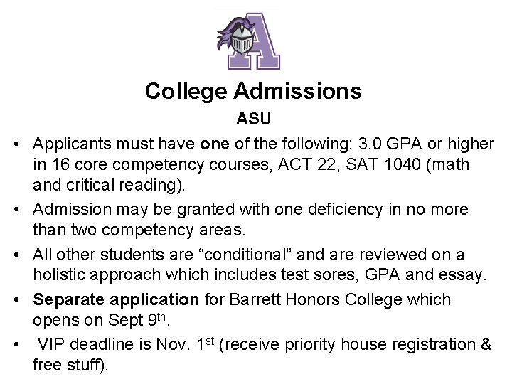 College Admissions • • • ASU Applicants must have one of the following: 3.