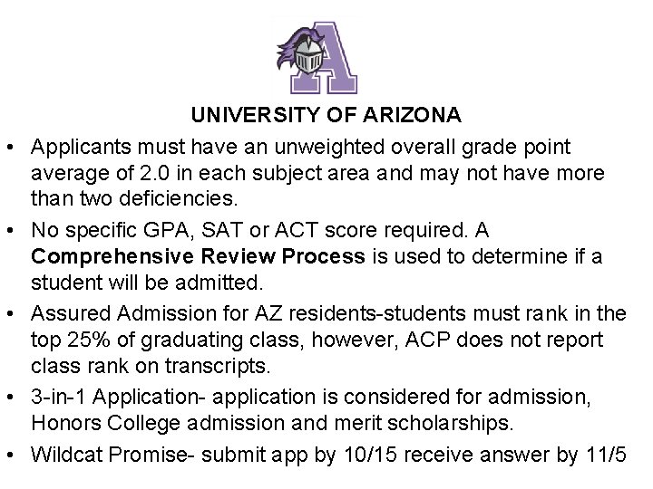  • • • UNIVERSITY OF ARIZONA Applicants must have an unweighted overall grade
