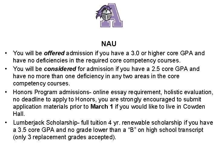 NAU • You will be offered admission if you have a 3. 0 or