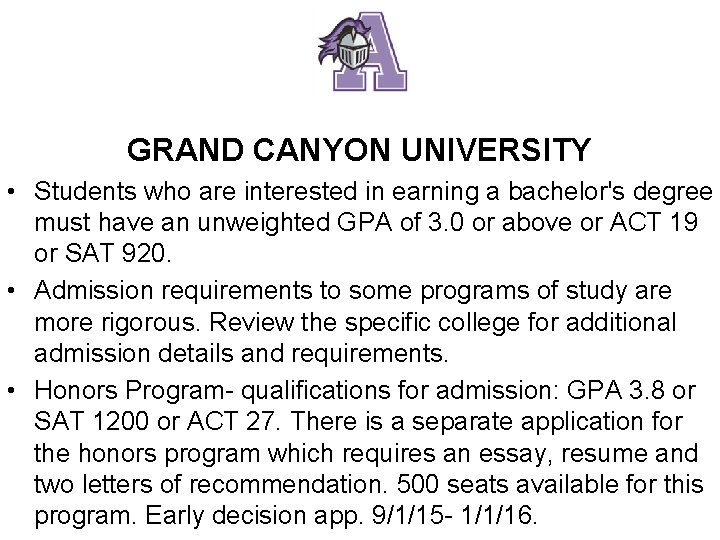 GRAND CANYON UNIVERSITY • Students who are interested in earning a bachelor's degree must