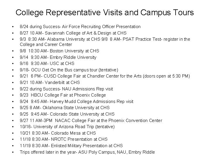College Representative Visits and Campus Tours • • • • • 8/24 during Success-