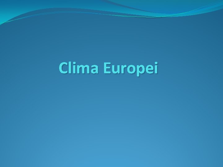 Clima Europei 