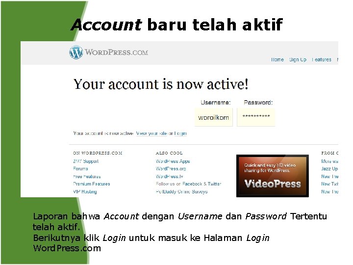 Account baru telah aktif Laporan bahwa Account dengan Username dan Password Tertentu telah aktif.