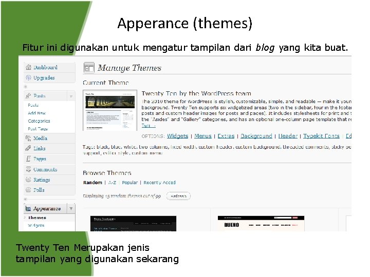 Apperance (themes) Fitur ini digunakan untuk mengatur tampilan dari blog yang kita buat. Twenty