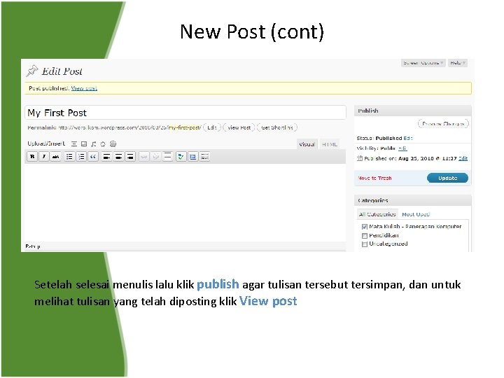 New Post (cont) Setelah selesai menulis lalu klik publish agar tulisan tersebut tersimpan, dan