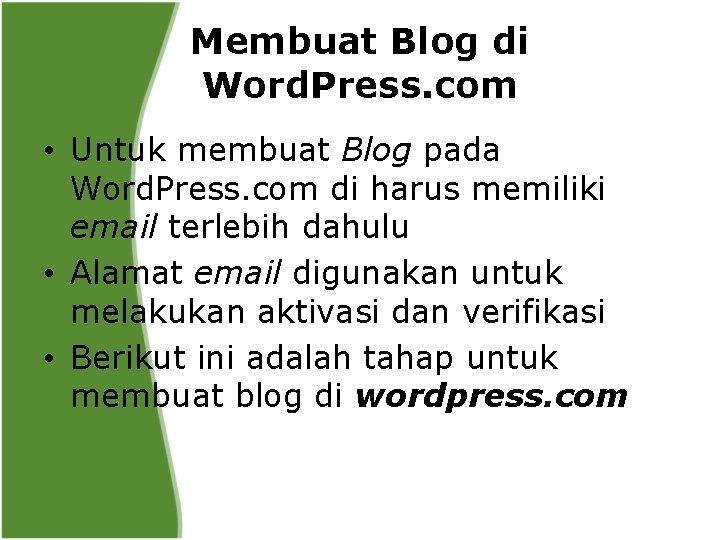 Membuat Blog di Word. Press. com • Untuk membuat Blog pada Word. Press. com