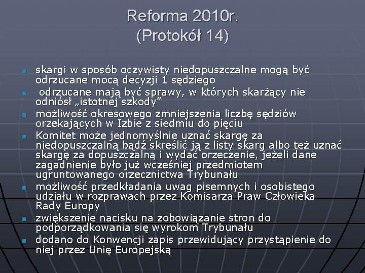 Reforma 2010 r. (Protokół 14) n n n n skargi w sposób oczywisty niedopuszczalne