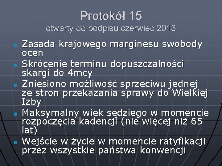 Protokół 15 otwarty do podpisu czerwiec 2013 n n n Zasada krajowego marginesu swobody