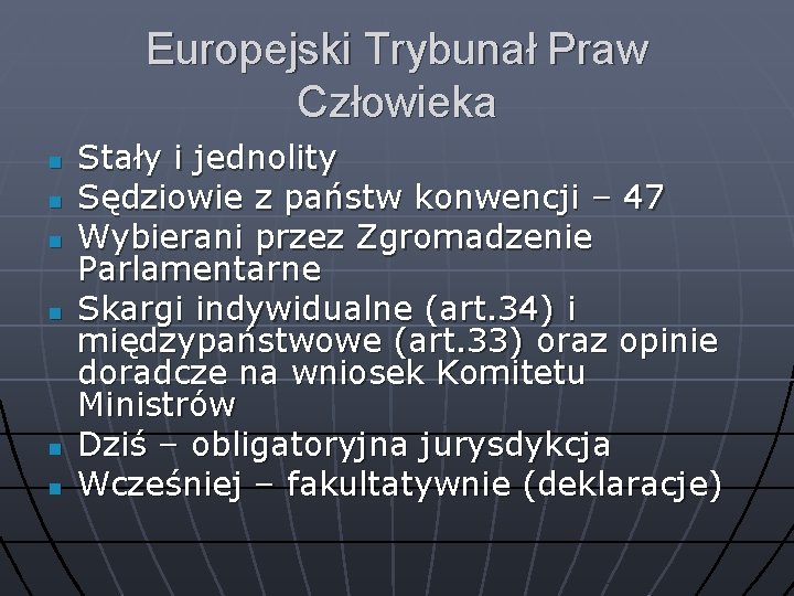 Europejski Trybunał Praw Człowieka n n n Stały i jednolity Sędziowie z państw konwencji