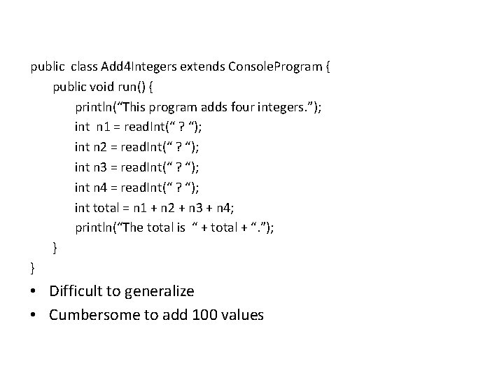 public class Add 4 Integers extends Console. Program { public void run() { println(“This