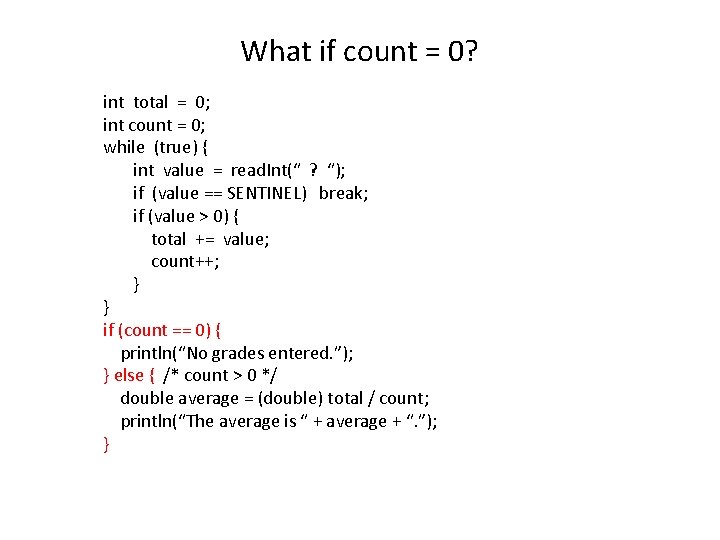 What if count = 0? int total = 0; int count = 0; while