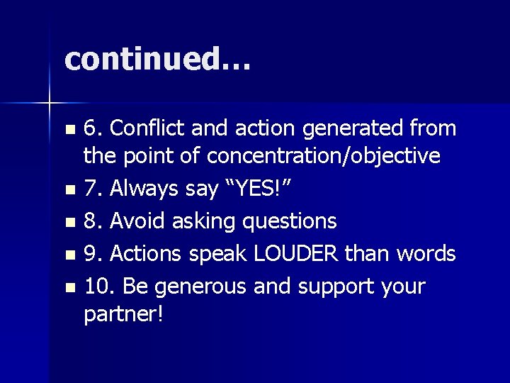 continued… 6. Conflict and action generated from the point of concentration/objective n 7. Always
