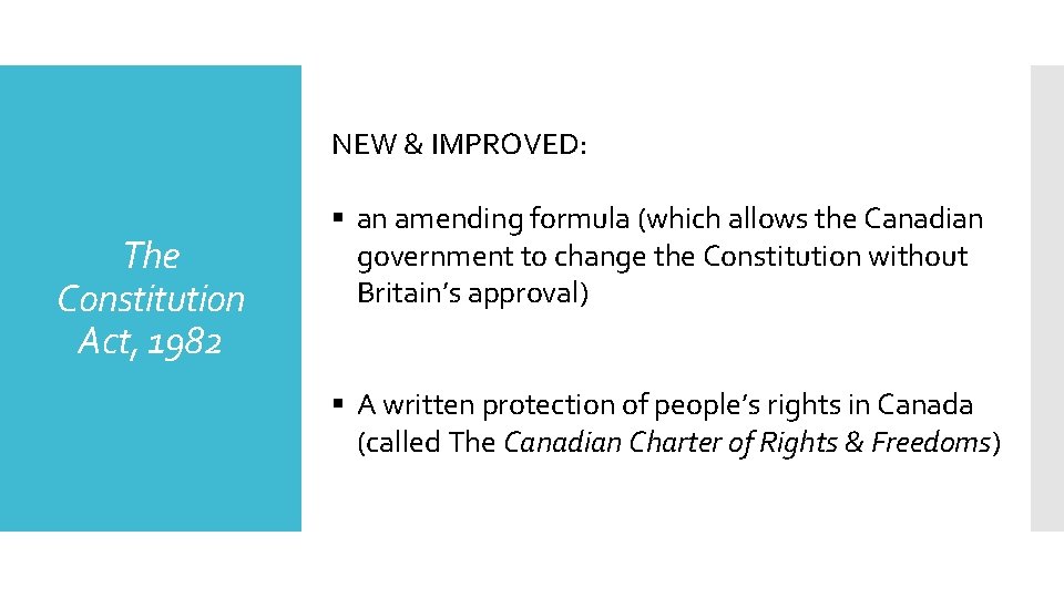 NEW & IMPROVED: The Constitution Act, 1982 § an amending formula (which allows the