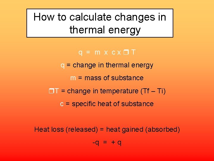 How to calculate changes in thermal energy q = m x cx T q