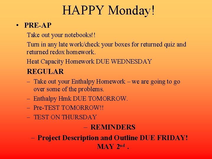 HAPPY Monday! • PRE-AP Take out your notebooks!! Turn in any late work/check your