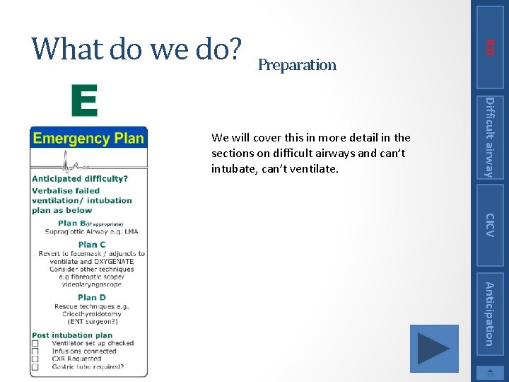 Preparation Difficult airway We will cover this in more detail in the sections on