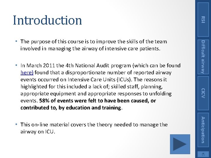 Anticipation • This on-line material covers theory needed to manage the airway on ICU.