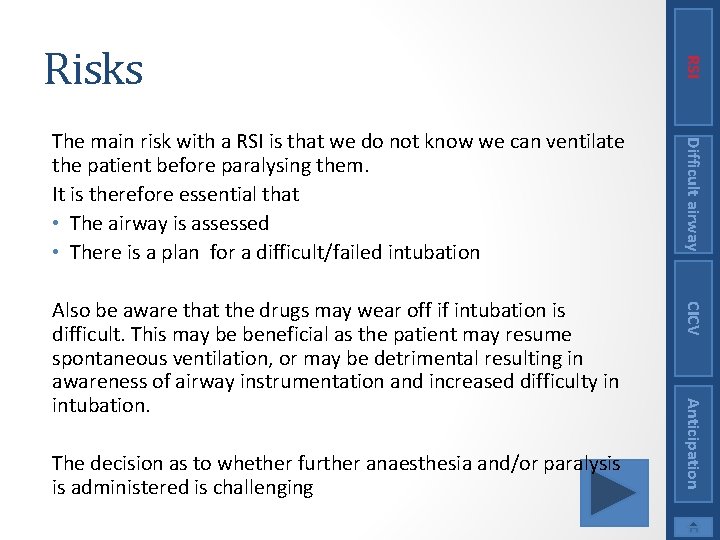 Anticipation The decision as to whether further anaesthesia and/or paralysis is administered is challenging