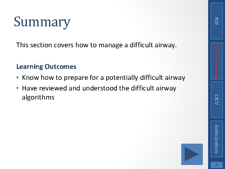 CICV Learning Outcomes • Know how to prepare for a potentially difficult airway •