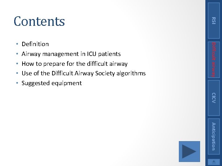 Definition Airway management in ICU patients How to prepare for the difficult airway Use